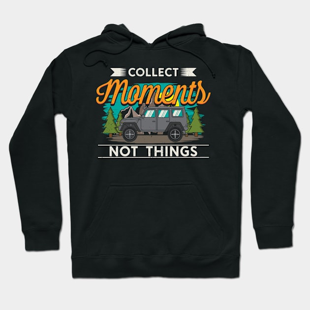 Collect Moments not things Hoodie by maxcode